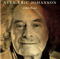 Sven-Eric Johanson: Chez Nous - COMPACT DISCS