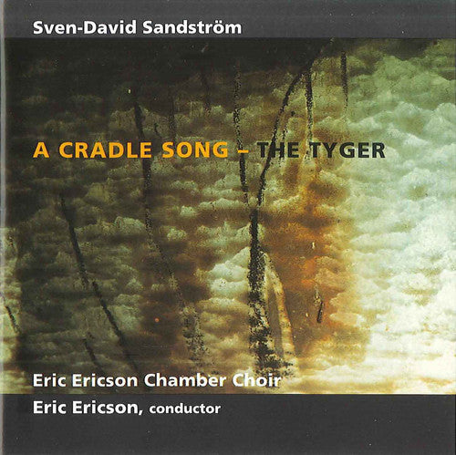 Sven-David Sandstrom: Cradle Song: Tyger - CD