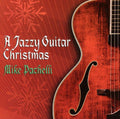 Mike Pachelli: A Jazzy Guitar Christmas - COMPACT DISCS