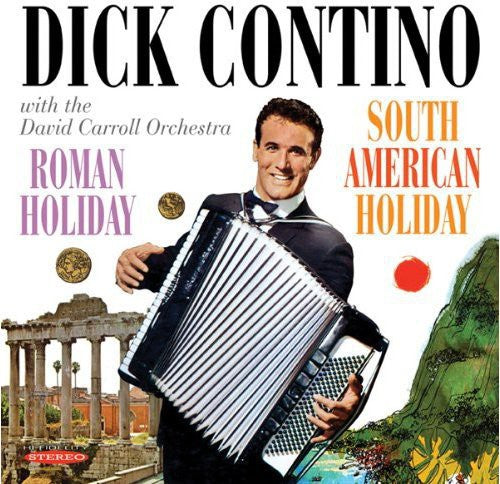 Dick Contino: Roman Holiday & South American Holiday - CD