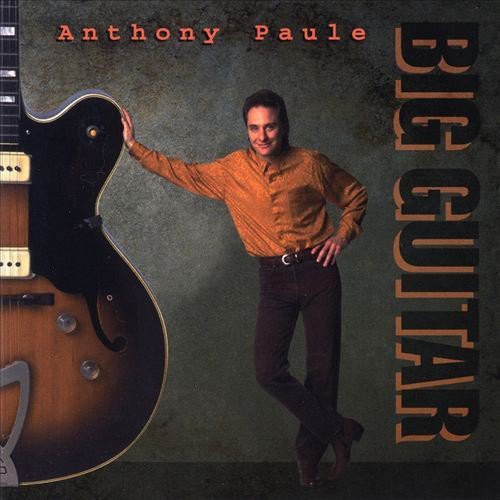 Anthony Paule: Big Guitar - CD