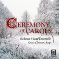 Grace Cloutier: Ceremony of Carols - CD