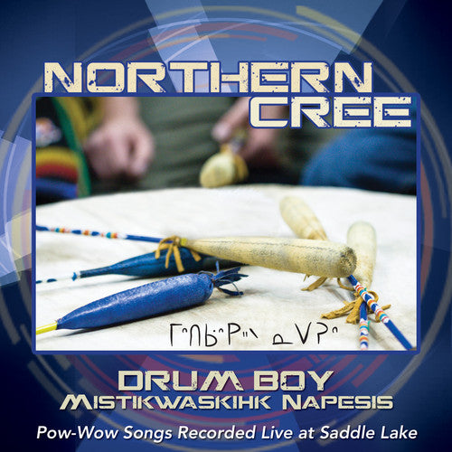 Northern Cree Singers: Drum Boy: Mistikwaskihk Napesis - CD