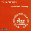 Michael Finnissy: This Church - COMPACT DISCS