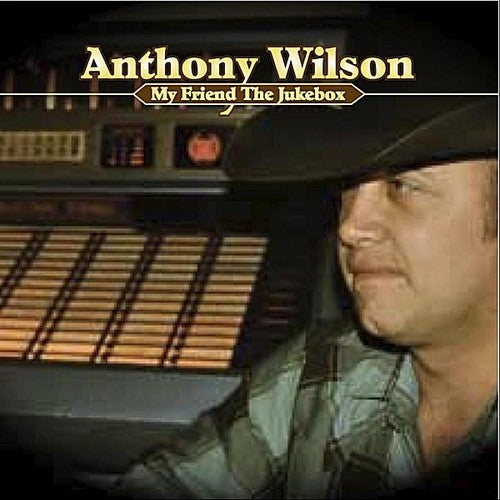 Anthony Wilson: My Friend the Jukebox - CD