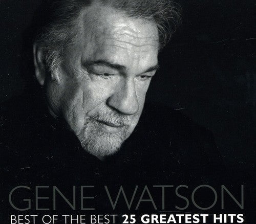 Gene Watson: Best Of The Best 25 Greatest Hits - CD