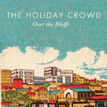 The Holiday Crowd: Over the Bluffs - COMPACT DISCS