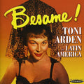 Toni Arden: Besame! Toni Arden In Latin America - CD
