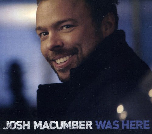 Josh Macumber: Was Here - CD