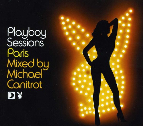 Playboy Sessions-Paris: Mixed by Michael Canitrot: Playboy Sessions-Paris: Mixed By Michael Canitrot - CD