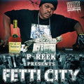 P-Reek: Fetti City - CD