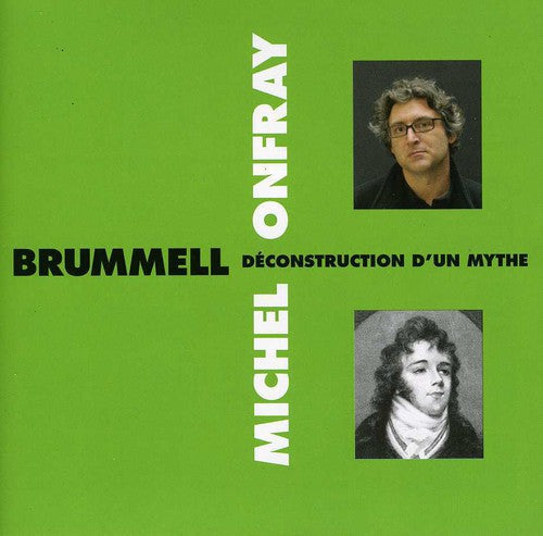 Michel Onfray: Brummell: Deconstruction D'Un Mythe - CD
