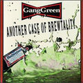 Gang Green: Another Case of Brewtality - CD