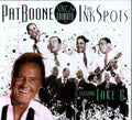 Pat Boone: Sings a Tribute to the Ink Spots Featuring Take 6 - CD