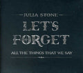 Julia Stone: Let's Forget All the Things That We Say - CD