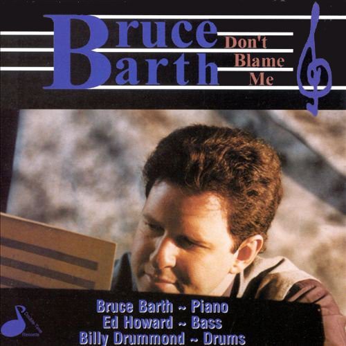 Bruce Barth: Don't Blame Me - CD