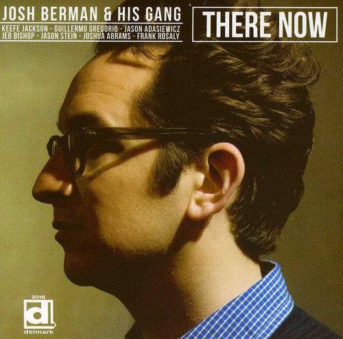Josh Berman & His Gang: There Now - CD