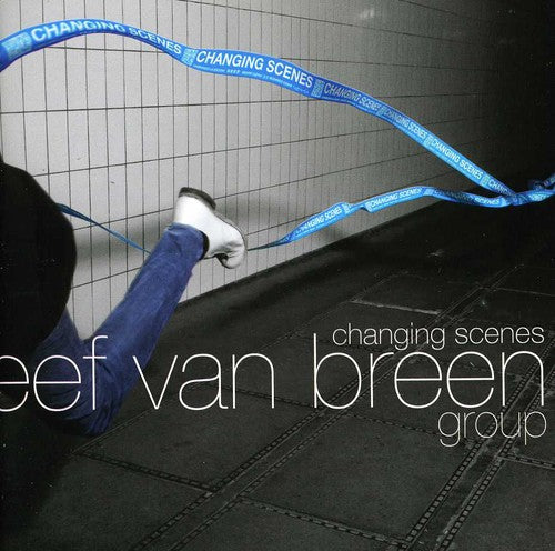Van Breen Group, Eef: Changing Scenes - CD