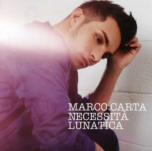 Marco Carta: Necessita Lunatica - CD