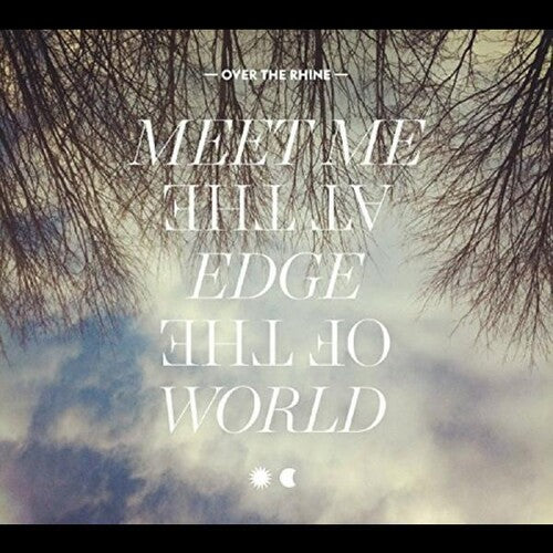 Over the Rhine: Meet Me at the Edge of the World - (VINYL LP)