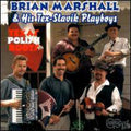 Brian Marshall & His Tex-Slavi: Texas Polish Roots - CD