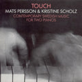 Mats Persson: Touch: Contemporary Swedish Music for Two Pianos - CD