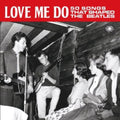 Various Artists: Love Me Do: 50 Songs That Shaped the Beatles - CD