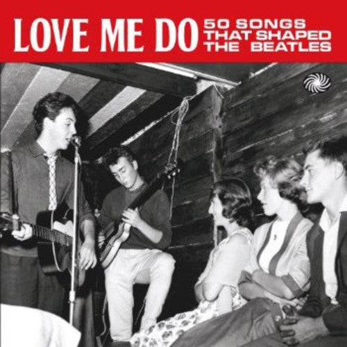 Various Artists: Love Me Do: 50 Songs That Shaped the Beatles - CD