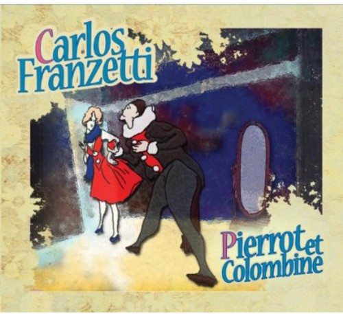 Carlos Franzetti: Pierrot Et Colombine - CD
