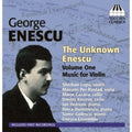 George Enescu: Unknown Enescu 1 / Music for Violin - CD