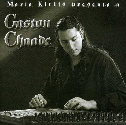 Mario Kirlis: Presenta a Gaston Chaade - CD
