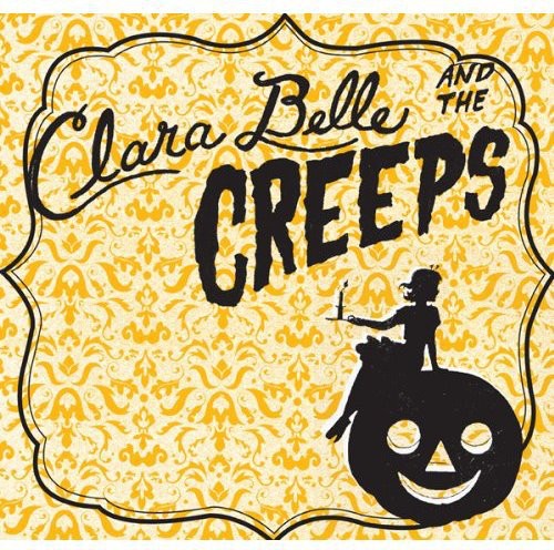 Clara Belle & the Creeps: Clara Belle and The Creeps - CD