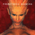 Prometheus Burning: Kill It with Fire - COMPACT DISCS