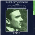 K. Szymanowski: Lieder / Lieder Der Marchenprinzessin Op 31 - CD