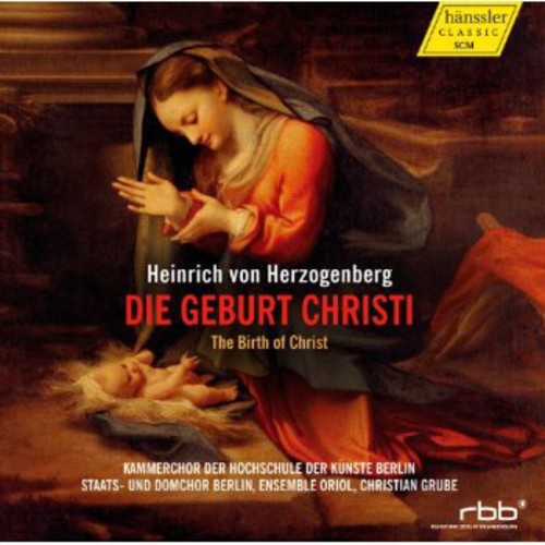 Hochschule der Kunste Berlin Kammerchor: Die Geburt Christi - CD