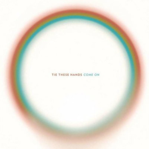Tie These Hands: Come on - CD