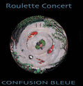 Confusion Bleue: Roulette Concert - COMPACT DISCS