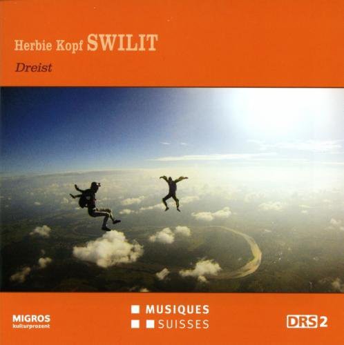 Herbie Kopf's SWILIT: Herbie Kopf Swilit - Dreist - CD