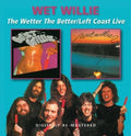 Wet Willie: Wetter the Better / Left Coast Live - CD