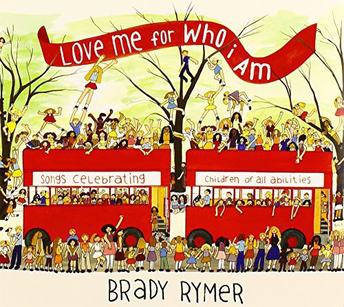 Brady Rymer: Love Me for Who I Am - CD