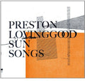 Preston Lovinggood: Sun Songs - CD