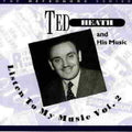 Ted Heath: Listen To My Music, Vol. 2 - CD