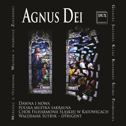Penderecki / Gorecki / Smotul / Sutryk: Agnus Dei: Early & Modern Polish Sacred Music - CD