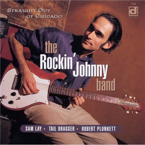 Rockin' Johnny & House Band: Straight Out of Chicago - CD
