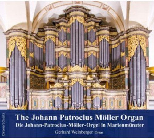 Gerhard Weinberger: Johann Patroclus Moeller Organ - CD