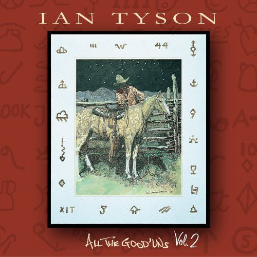 Ian Tyson: All The Good Uns, Vol. 2 - CD