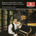 Saumell / Cervantes / Alejandro: Romantic Cuban Works for Piano - CD