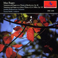Max Reger: Var & Fugue on a Theme of Beethoven Op 86 - COMPACT DISCS