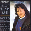 Noriko Ogawa: Just for Me: Japanese Piano Music - CD