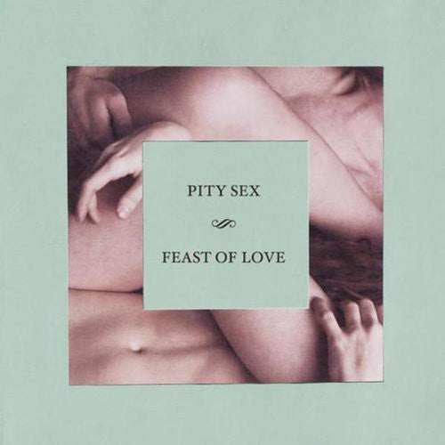 Pity Sex: Feast of Love - CD